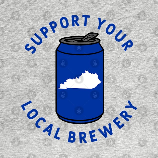 Support Your Local Brewery Kentucky by fearcity